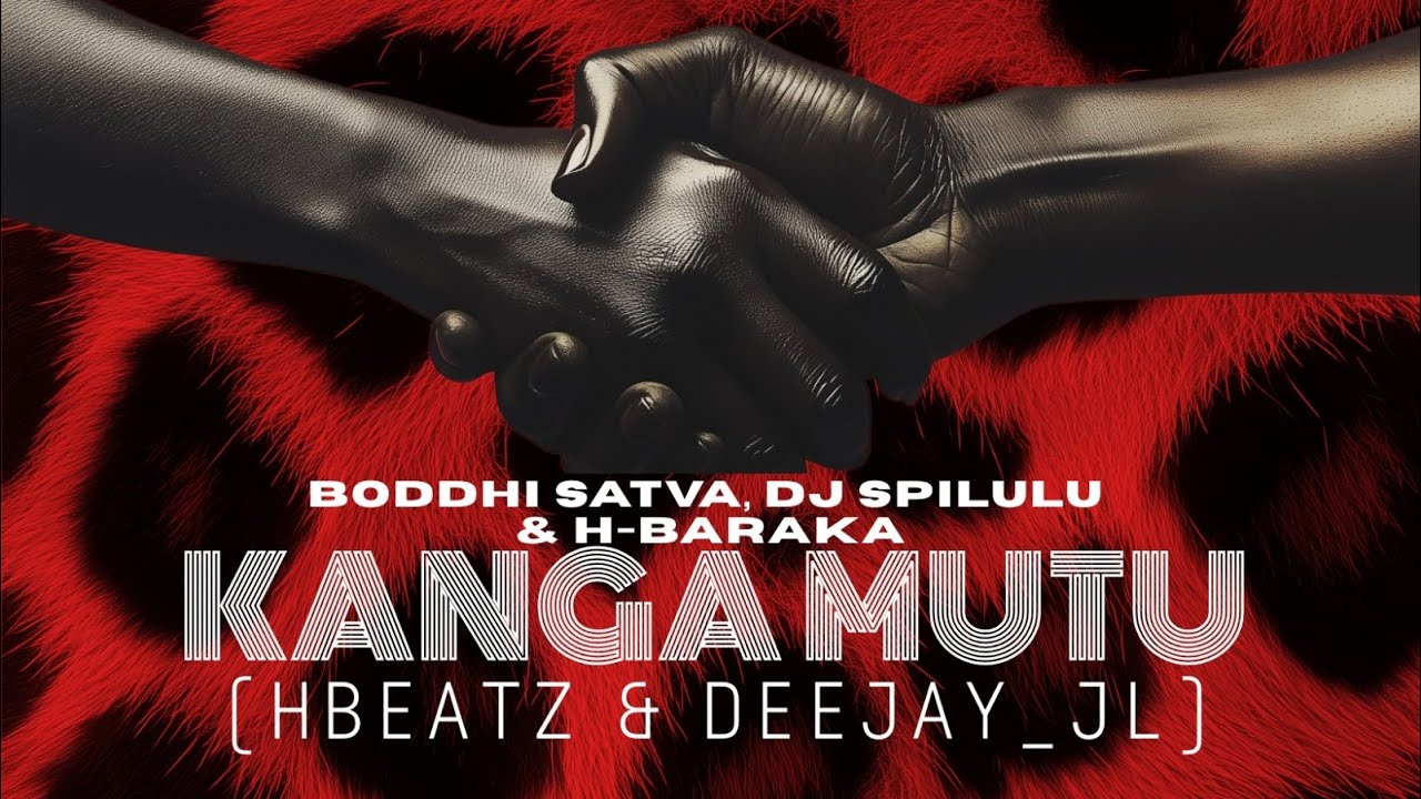 Boddhi Satva, Dj Spilulu, Hbaraka, Hbeatz & Deejay_JL  -  Kanga mutu (Ewolo) [Remix]