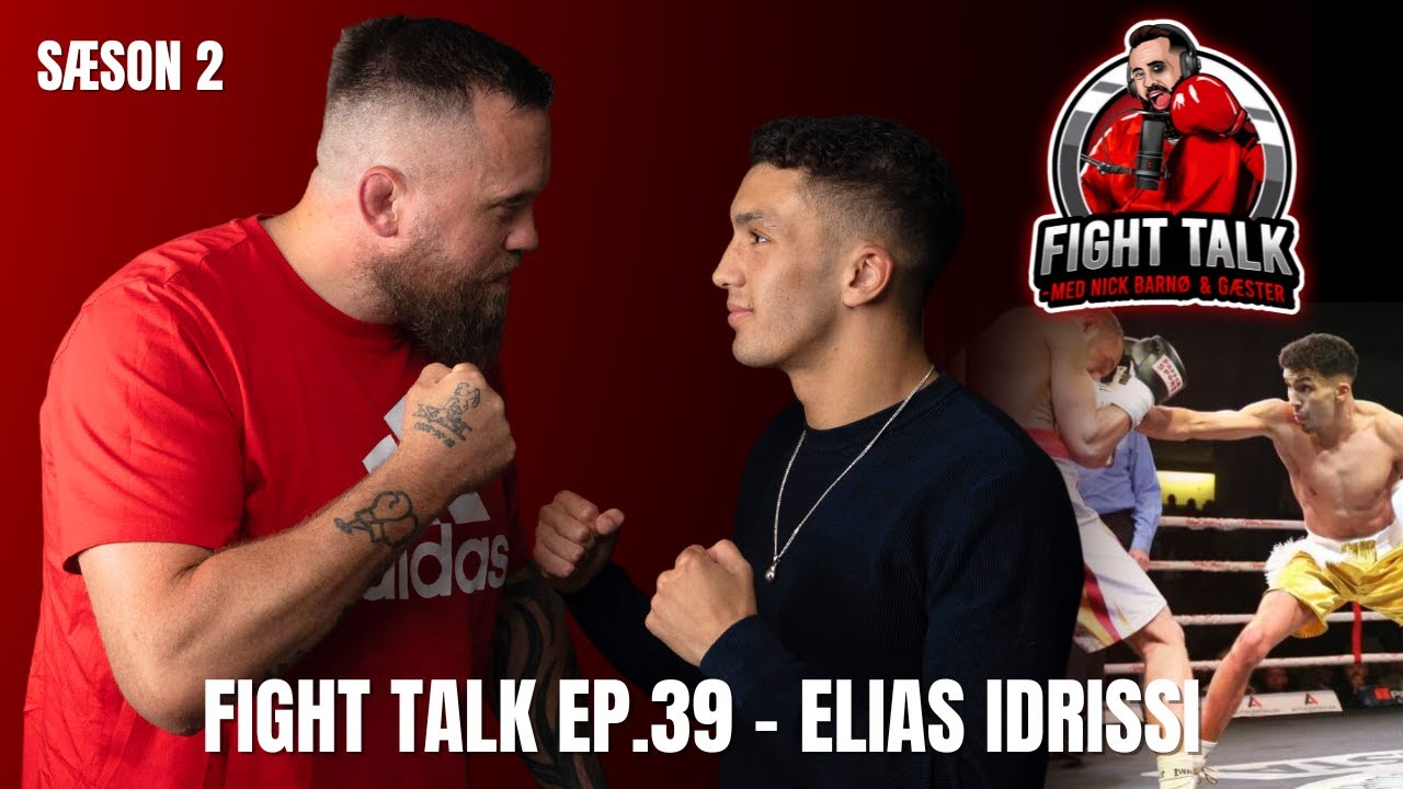 Fight Talk Ep.39 - Elias Idrissi