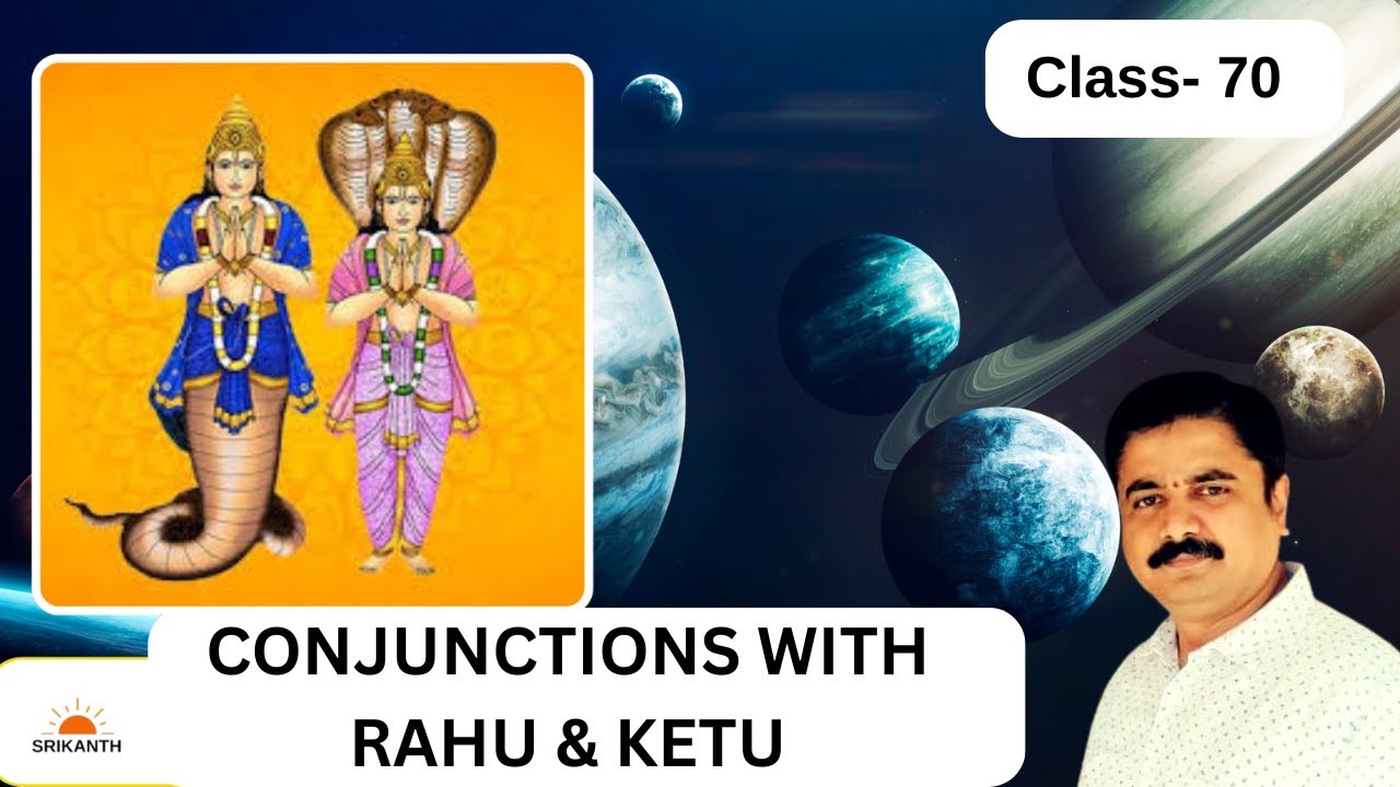 Class- 70 | Planets when Conjunct Rahu or Ketu - Results | Nodes | Srikanth Vedic Astrology English