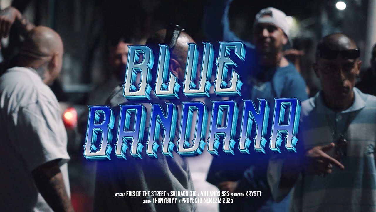 Blue bandana Fois of the Street ft Soldado 310 - Villanos 925