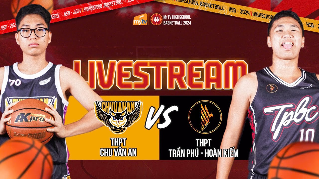 LIVESTREAM MyTV HSB 2024:  THPT CHU VĂN AN - THPT TRẦN PHÚ - HOÀN KIẾM