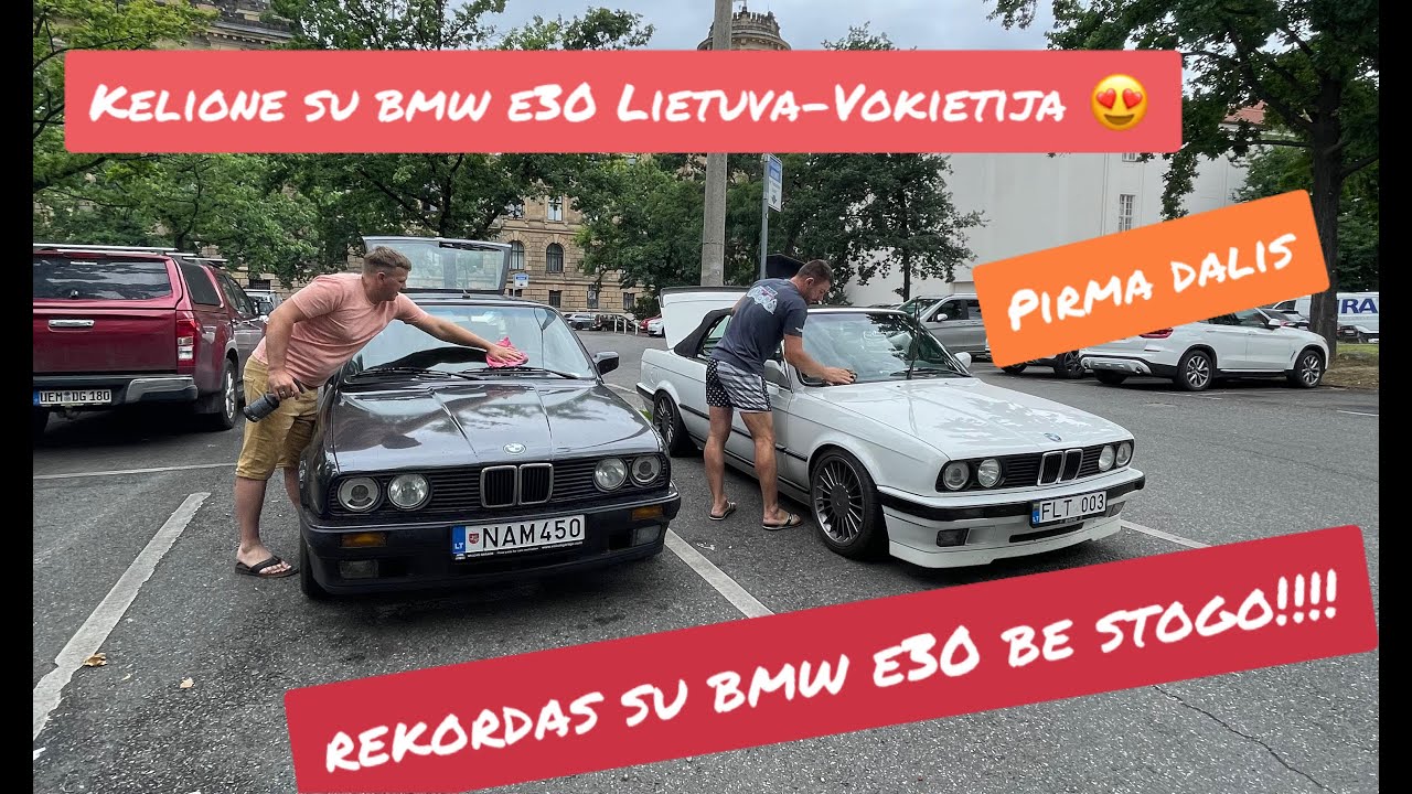 Kelione su klasikiniais BMW E30 Lietuva Vokietija BMW muziejus,rekordas su BMW E30 be stogo 1 dalis