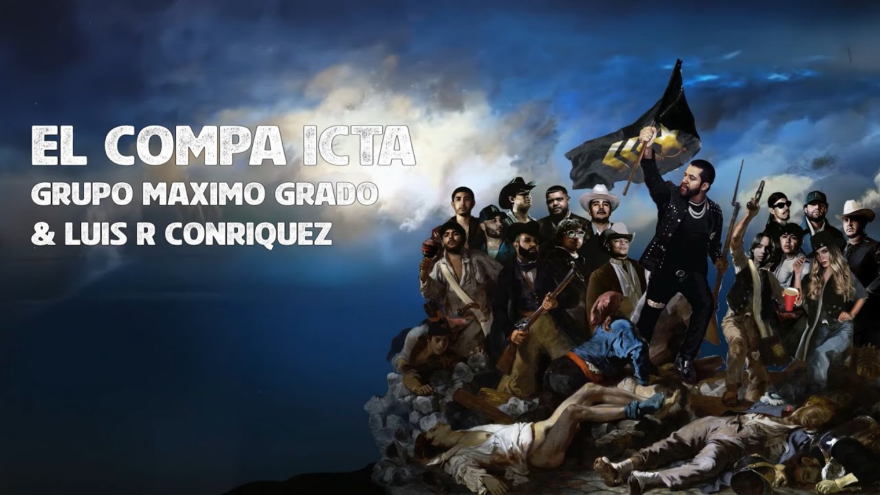 Grupo M&aacute;ximo Grado x Luis R - El Compa Icta (Lyric Video)