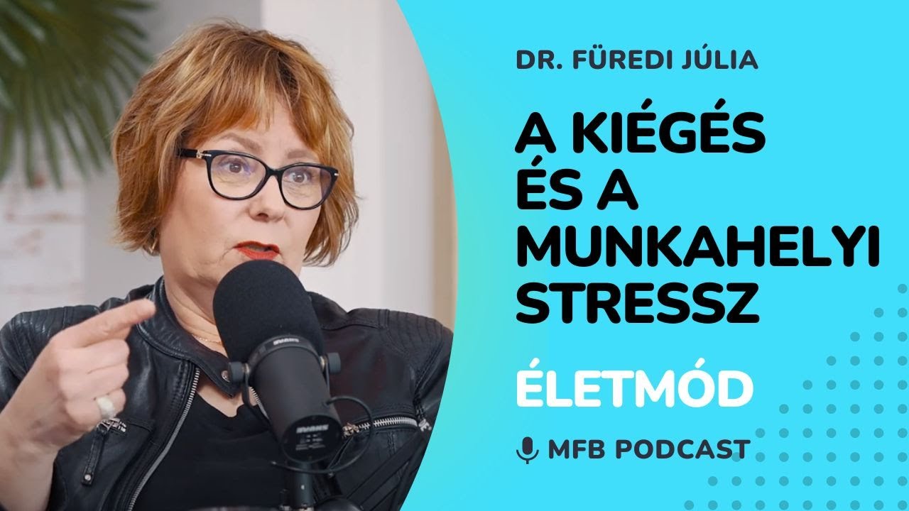 MFB Podcast - Beszélgetés Dr. Füredi Júlia szervezetpszichológussal a munkahelyi a kiégésről