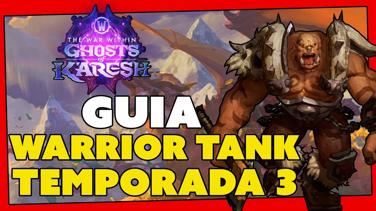 Guía GUERRERO TANQUE - WoW - 11.2 - The War Within