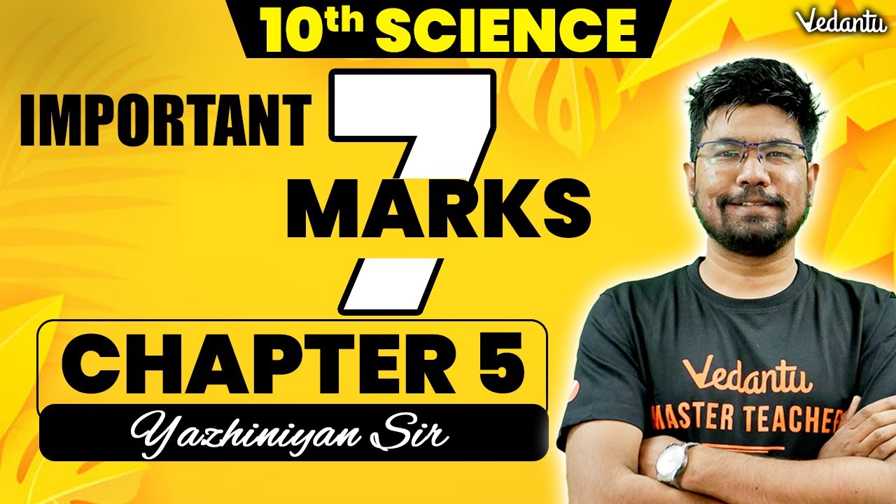 10th Science | Chapter 5 Important 7 Marks Lecture 2 | 2nd Mid Term | Yazhiniyan Sir
