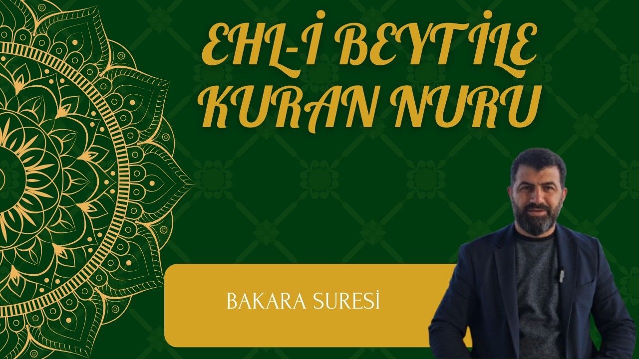BAKARA SURESİ 49. AYETİN TEFSİRİ - EHLİBEYT İLE KURAN NURU 12.02.2026