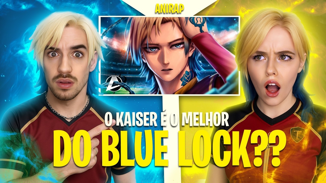 O MELHOR DO BLUE LOCK?? | ♪ Michael Kaiser (Blue Lock)| O Melhor | AniRap [CAVA E MELL REACT]