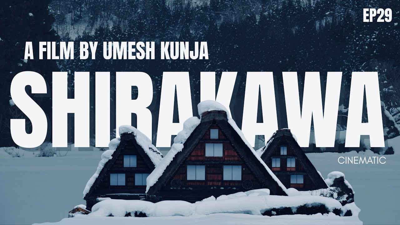 SHIRAKAWA-CINEMATIC-A FILM BY UMESH KUNJA