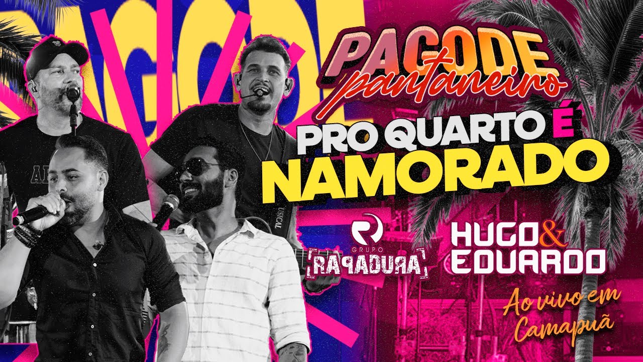 Grupo Rapadura e @HugoeEduardo - Pro Quarto É Namorado - Ao Vivo (Clipe Oficial)