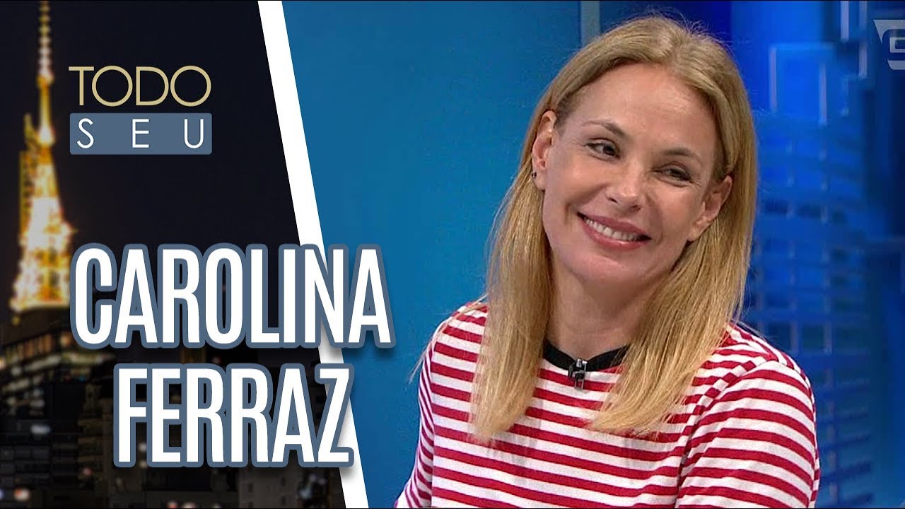 Entrevista com Carolina Ferraz - Todo Seu (03/05/18)