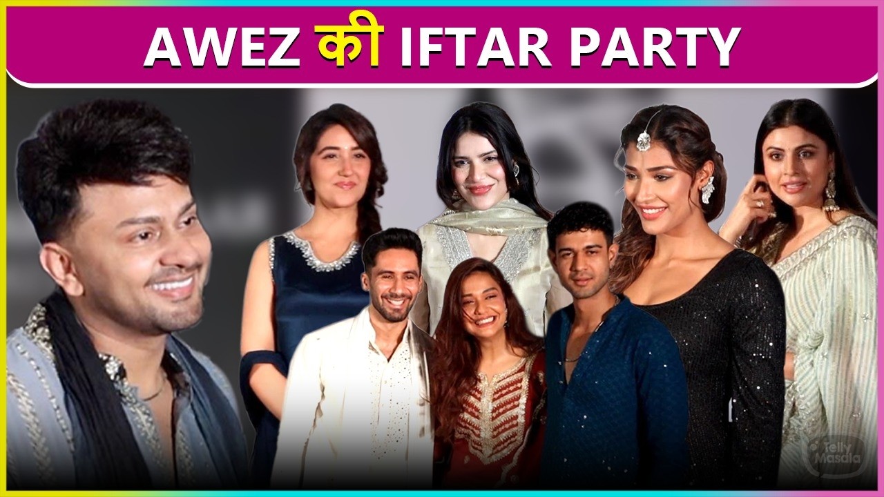 Ashnoor, Divya Agarwal, Nehal, Khanzadi, Malti Attend Awez Darbar Iftar Party