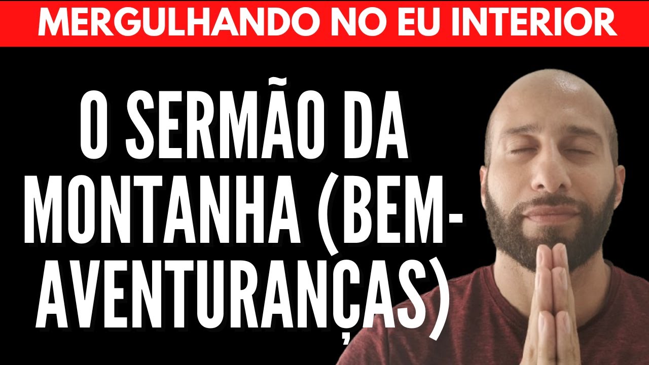 O SERMÃO DA MONTANHA (BEM-AVENTURANÇAS) | Will Nascimentto