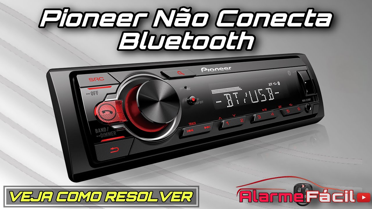 Pioneer Não Conecta Bluetooth ✅ Veja Como Resolver