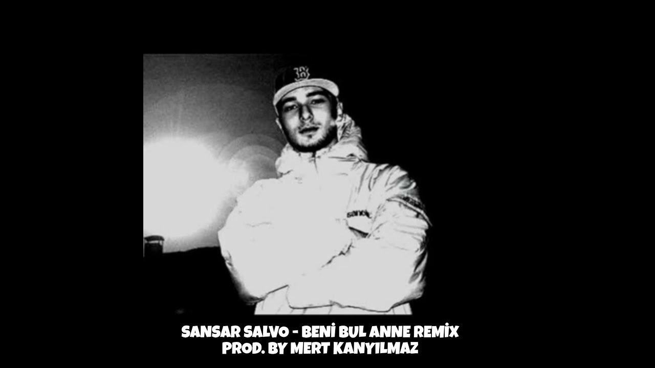 Sansar Salvo - Beni Bul Anne Remix Prod. by Mert Kanyılmaz