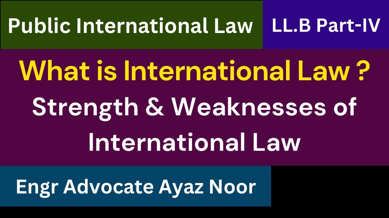 What is International Law?  || Engr Advocate Ayaz Noor