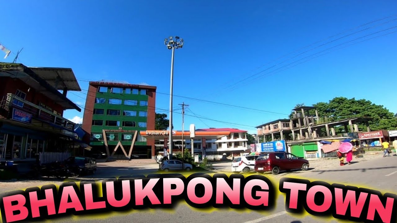 Bhalukpong Town Arunachal Pradesh