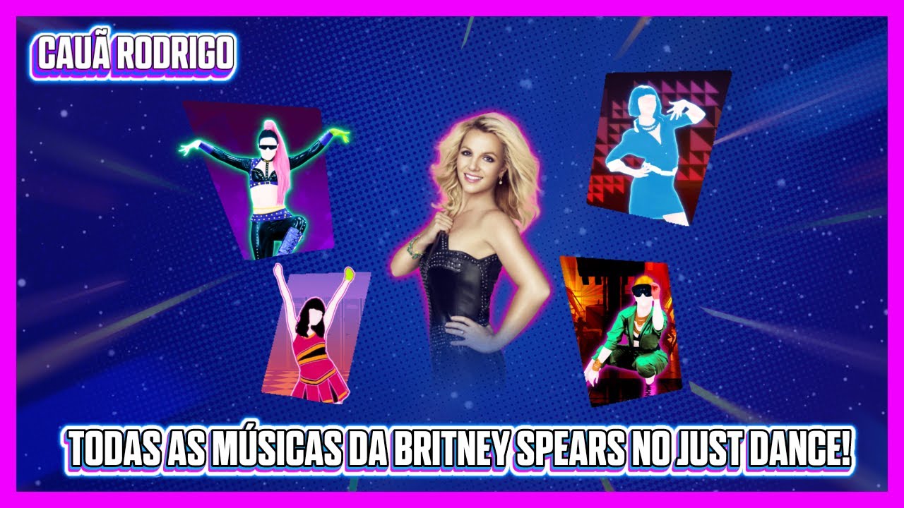 TODAS AS MÚSICAS DA BRITNEY SPEARS NO JUST DANCE! (JD 1 - JD 2021)  [UPDATE]