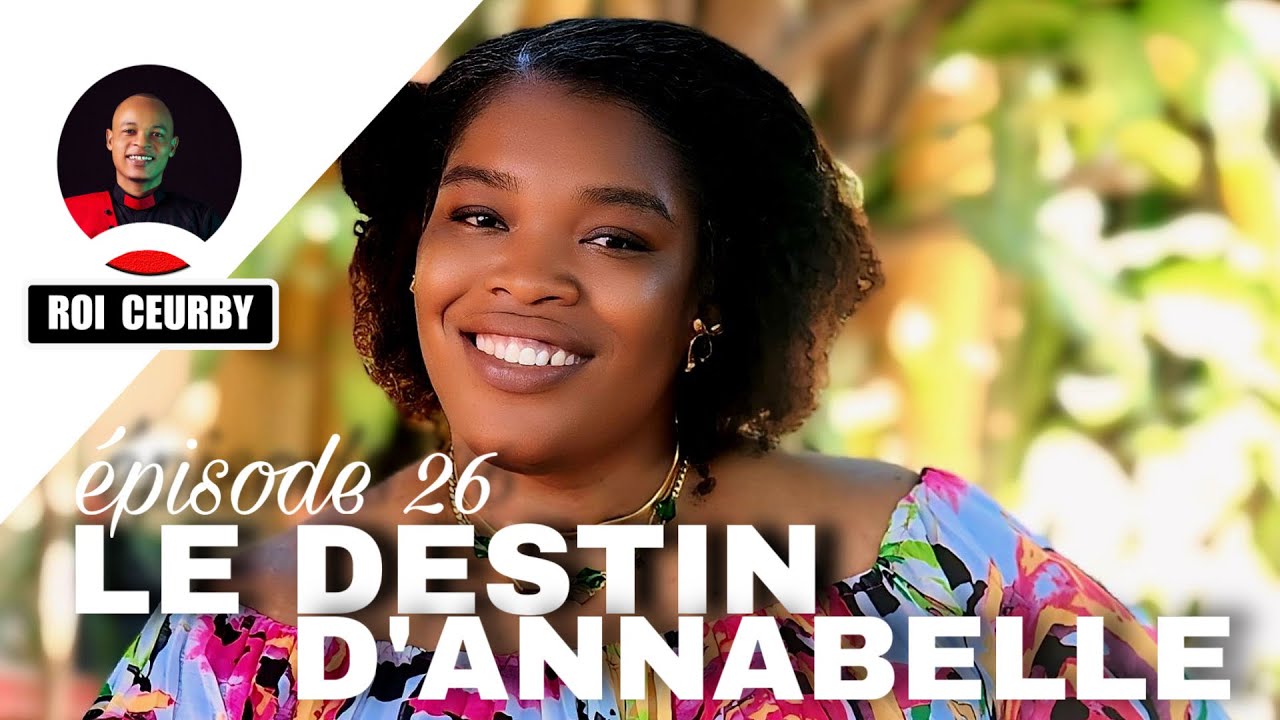 LE DESTIN D’ANNABELLE épisode 26 /Mini série 2026 