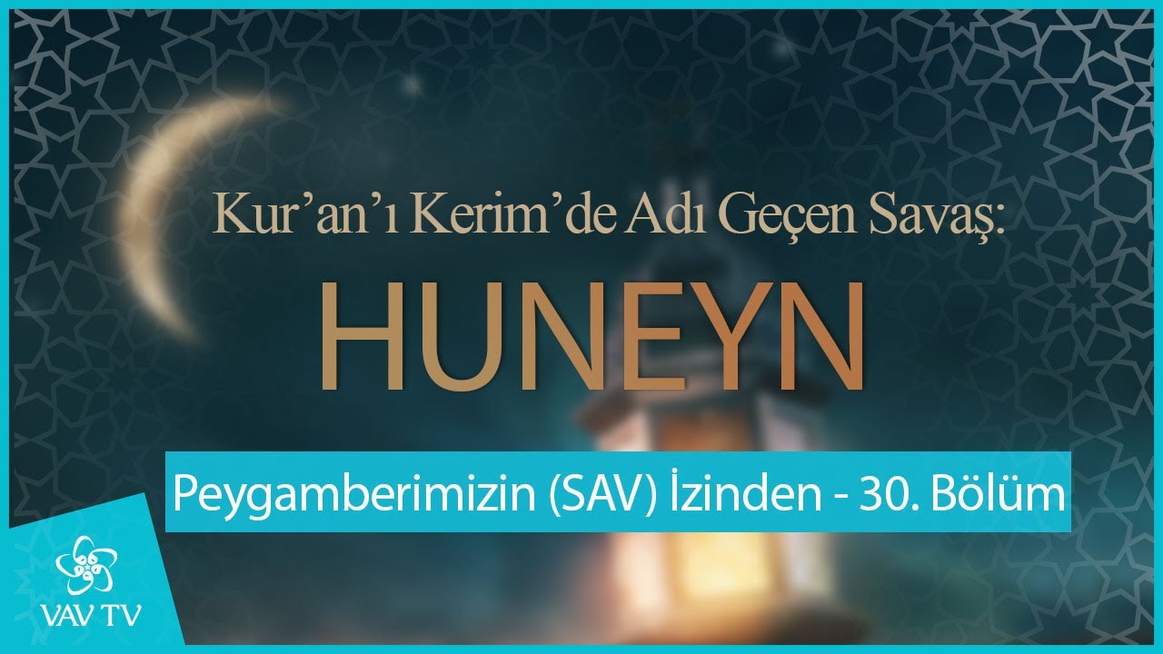 Kur'an-ı Kerim'de Adı Geçen Savaş: Huneyn | Peygamberimizin İzinde (30. Bölüm)