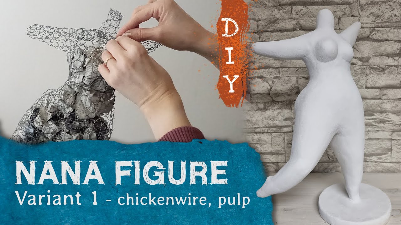 NANA-Figur selber basteln aus Hühnerdraht und Pappmaché, DIY- Nana-Rohling