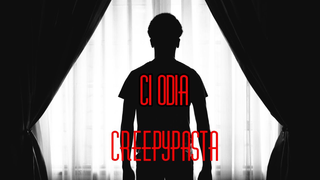 CREEPYPASTA [ITA] - Ci odia