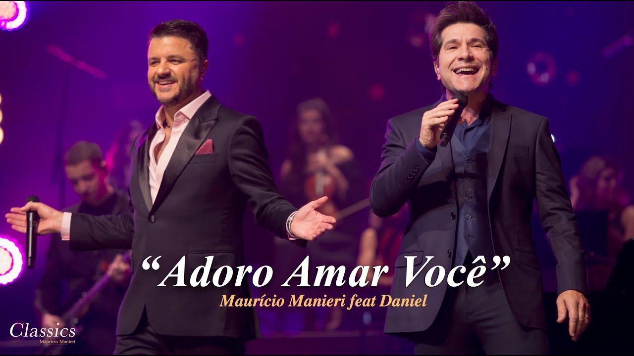 Mauricio Manieri feat. Daniel - Adoro Amar Você (DVD Classics Ao Vivo)