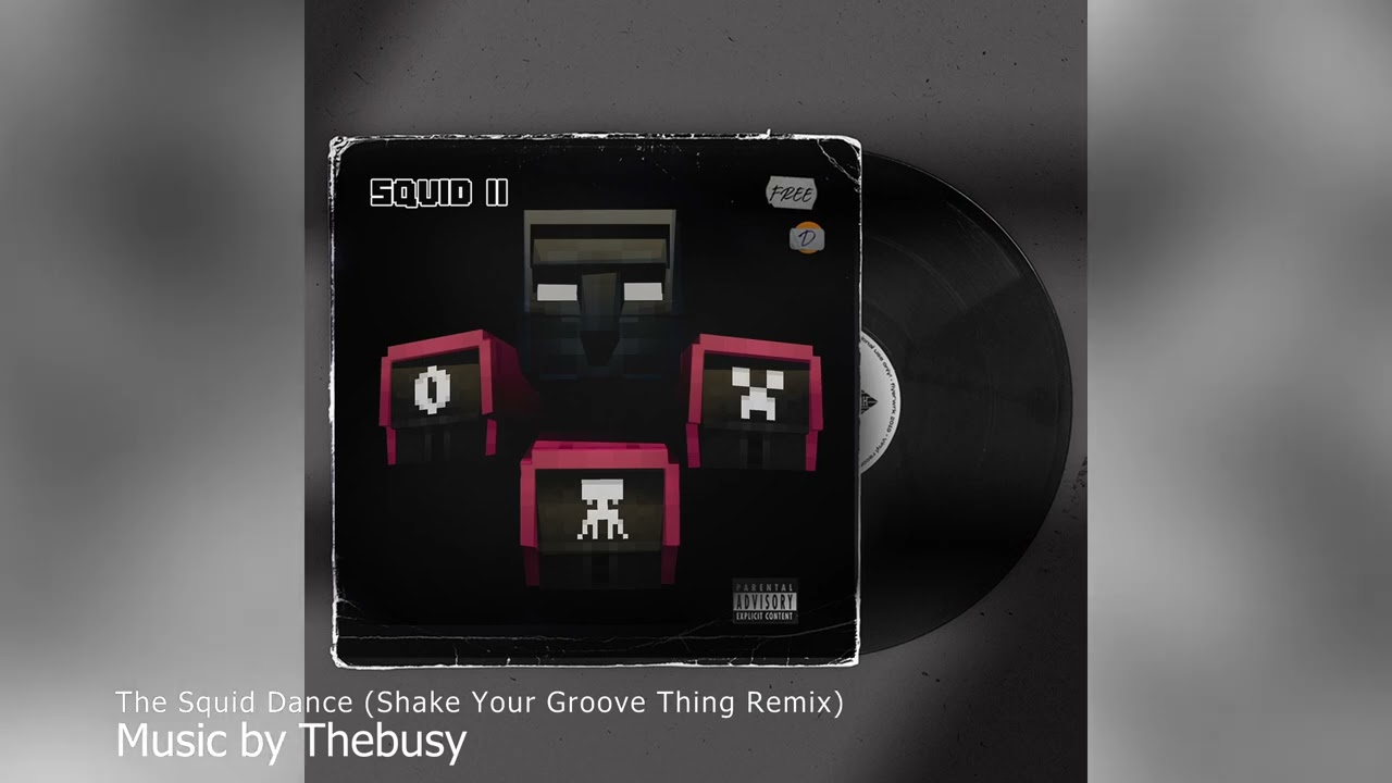 The Squid Dance (Shake Your Groove Thing Remix)- TheBusy | Squid Craft 2 OST