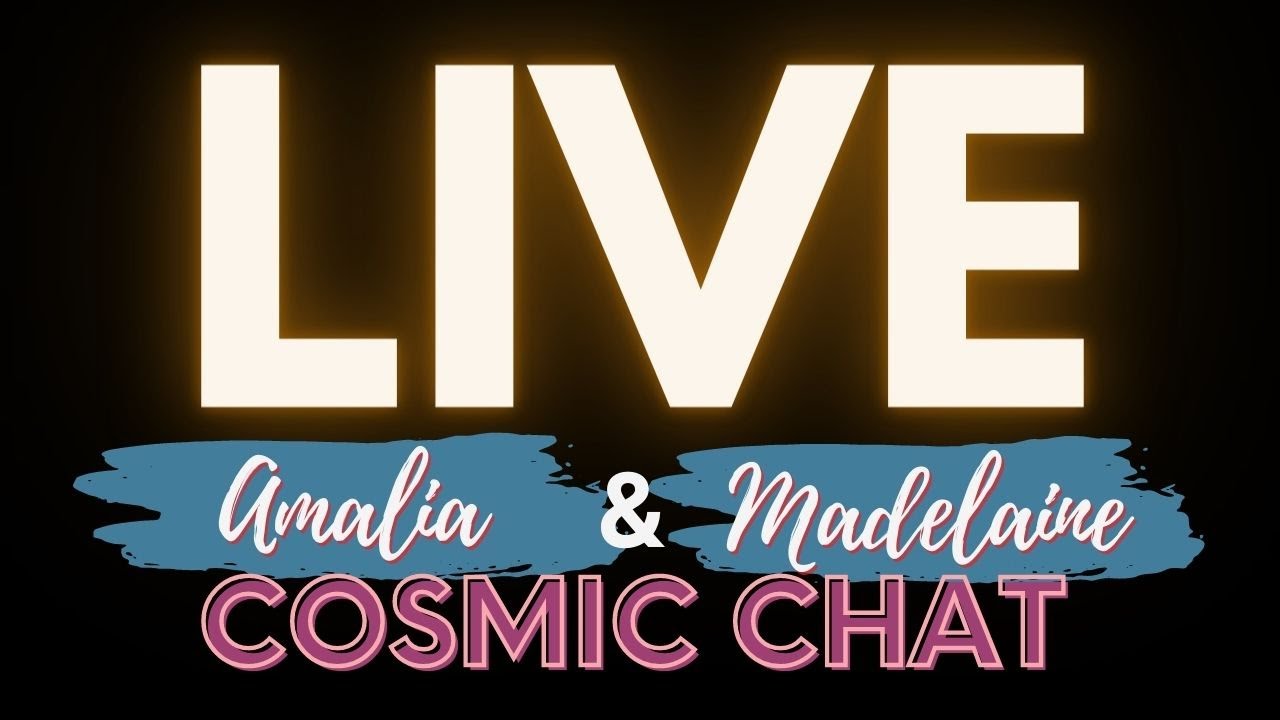 Cosmic Chat with Amalia & Madelaine - Leo Full Moon - 2/16/22