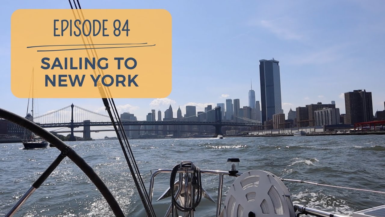 Ep84 | How we ended up in NEW YORK CITY with our SAILBOAT | Linnea Sailing
