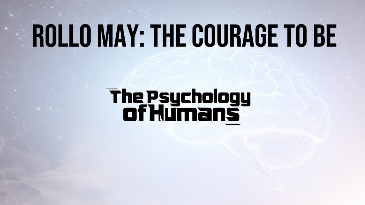 Rollo May: The Courage to be