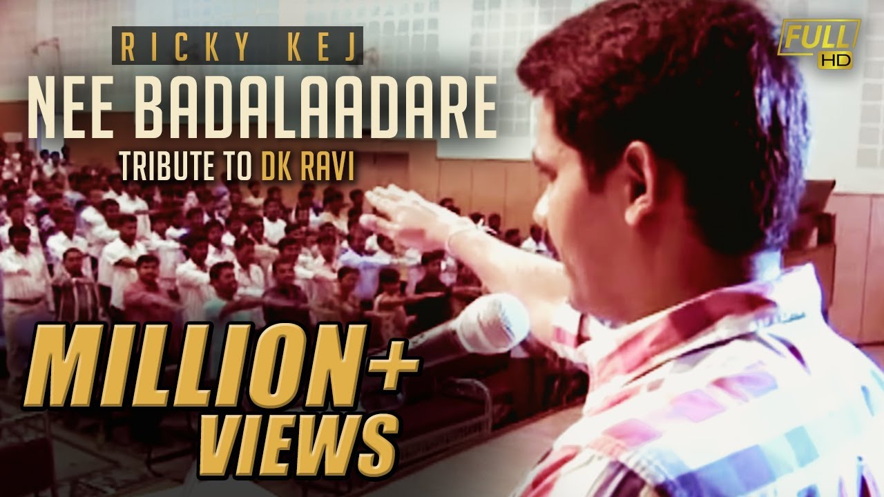 In Memory of IAS officer DK Ravi- Nee Badalaadare- A Tribute- Ricky Kej