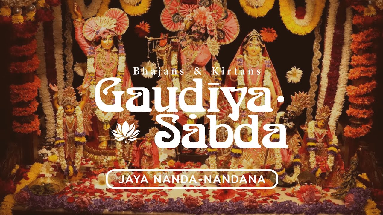 Jaya Nanda Nandana - Gaudiya Sabda: Sri Gauranga
