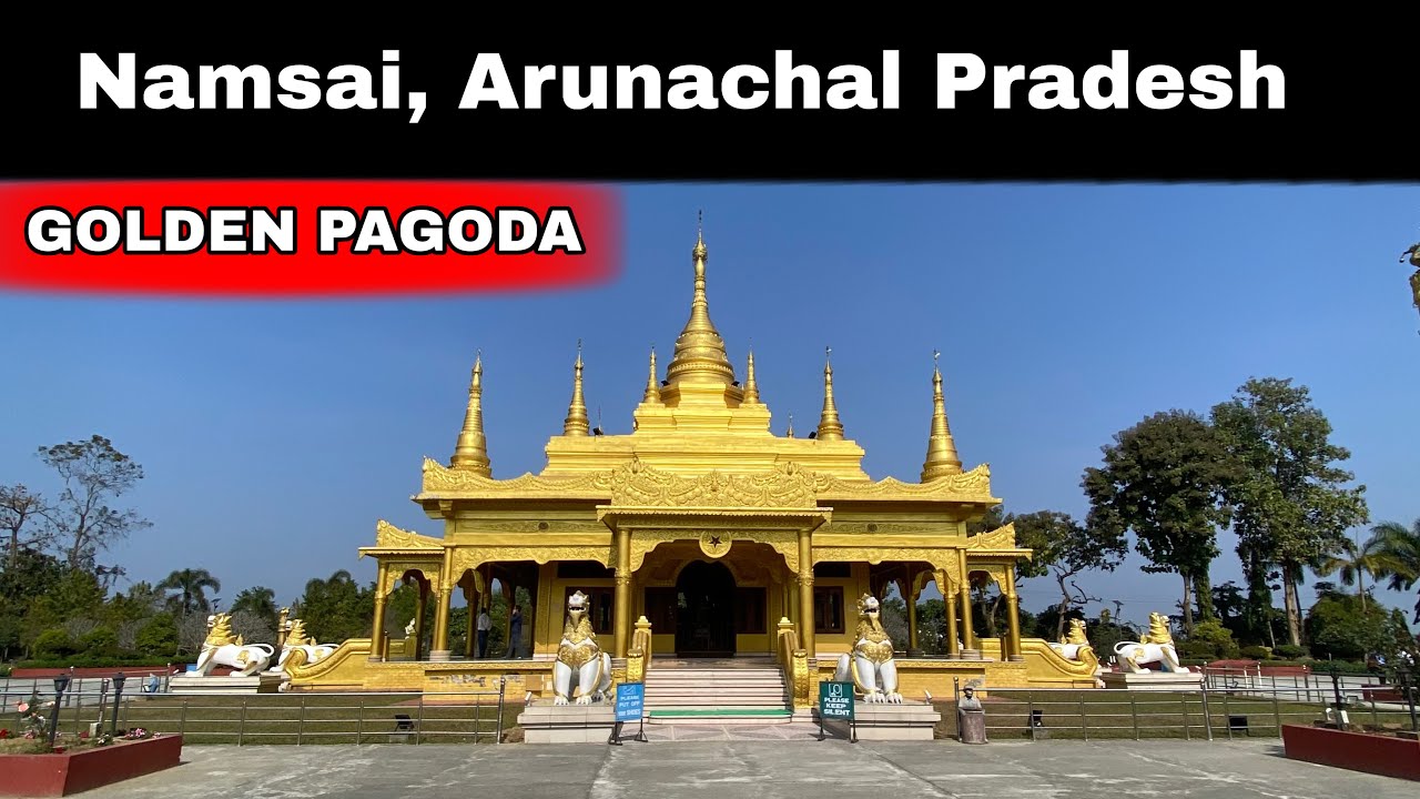 Golden pagoda | Namsai | Arunachal Pradesh 