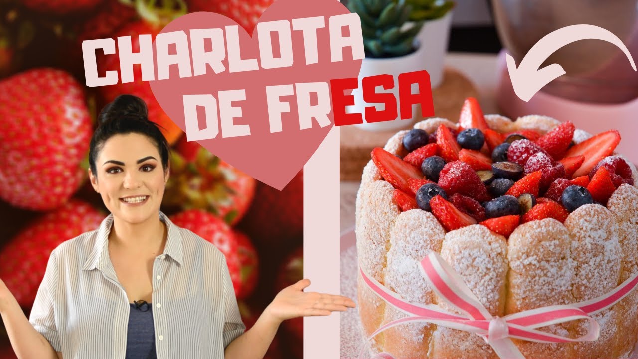 CHARLOTA DE FRESA | RECETA DE PASTELERIA FRANCESA