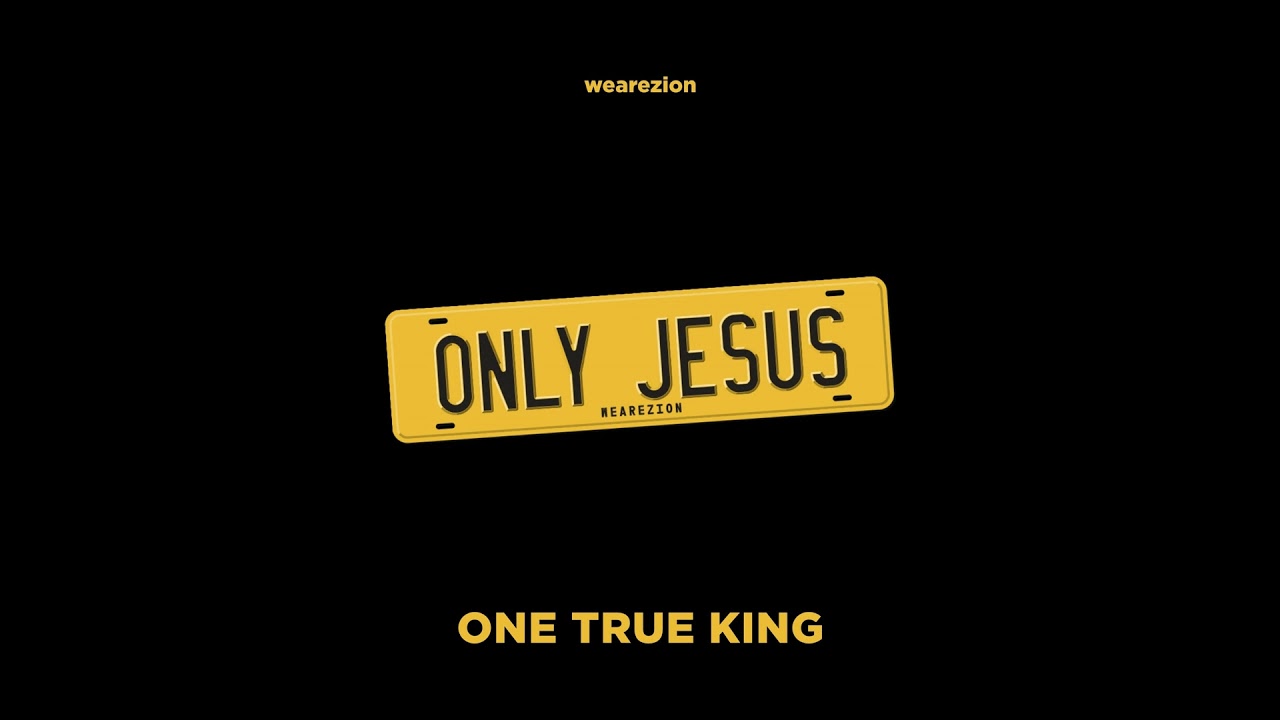 3 ONE TRUE KING - ONLY JESUS
