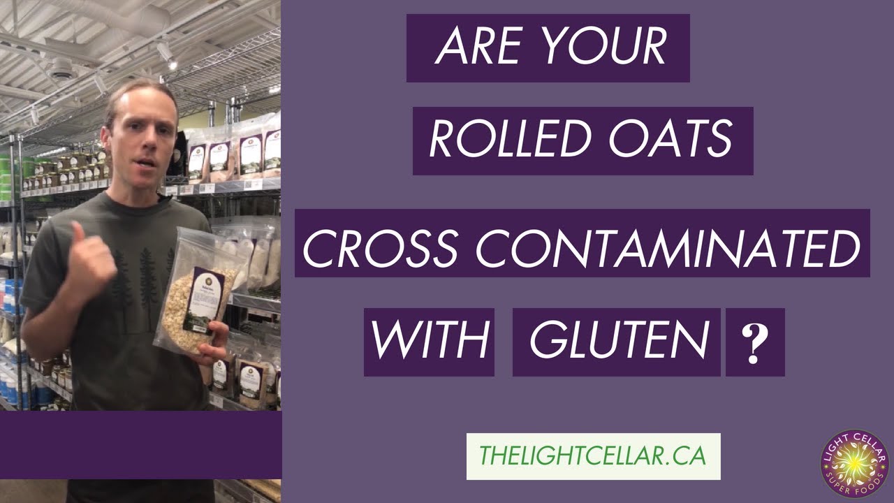 Are Your Rolled Oats Cross Contaminated With Gluten? I Q&A