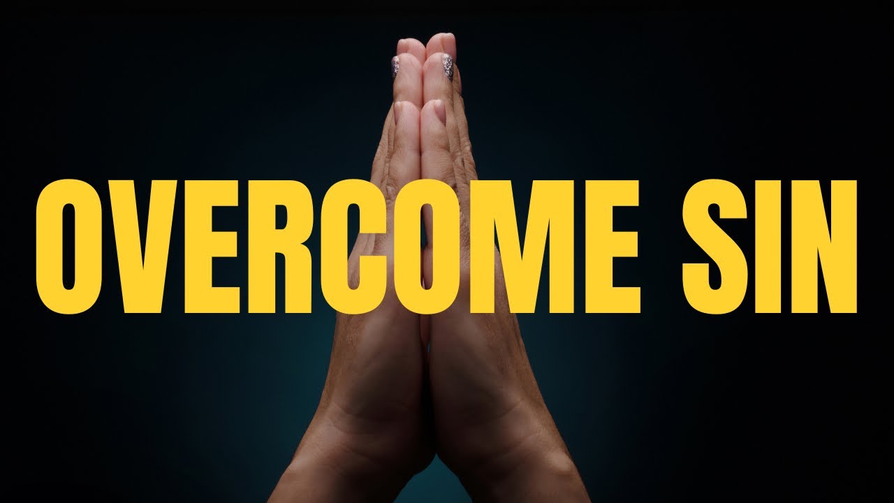 Overcoming sin and temptation | a blessed morning prayer to start your day with god