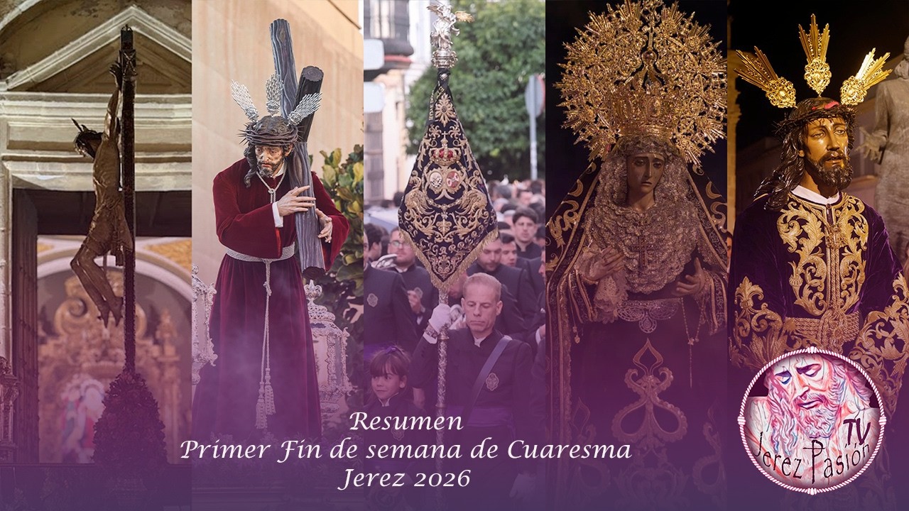 Resumen del Primer fin de Semana de Cuaresma 2026 | Jerez Pasión TV