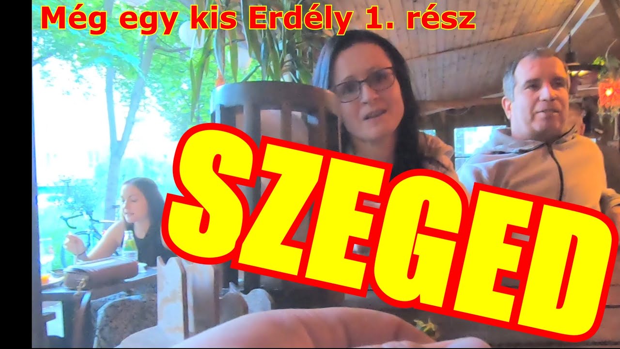 M&eacute;g egy kis Erd&eacute;ly 6/1.  r&eacute;sz - Szeged a Balk&aacute;n csillaga!