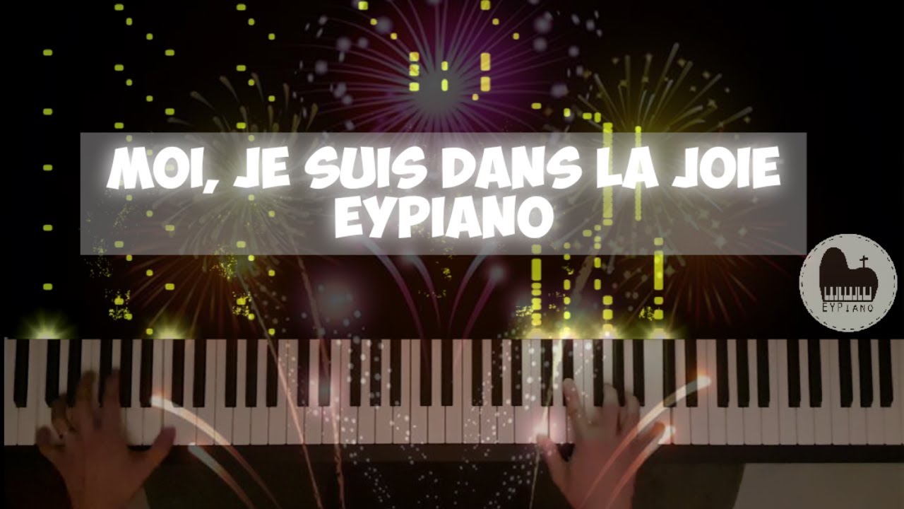 Moi, je suis dans la joie (Piano cover by EYPiano)