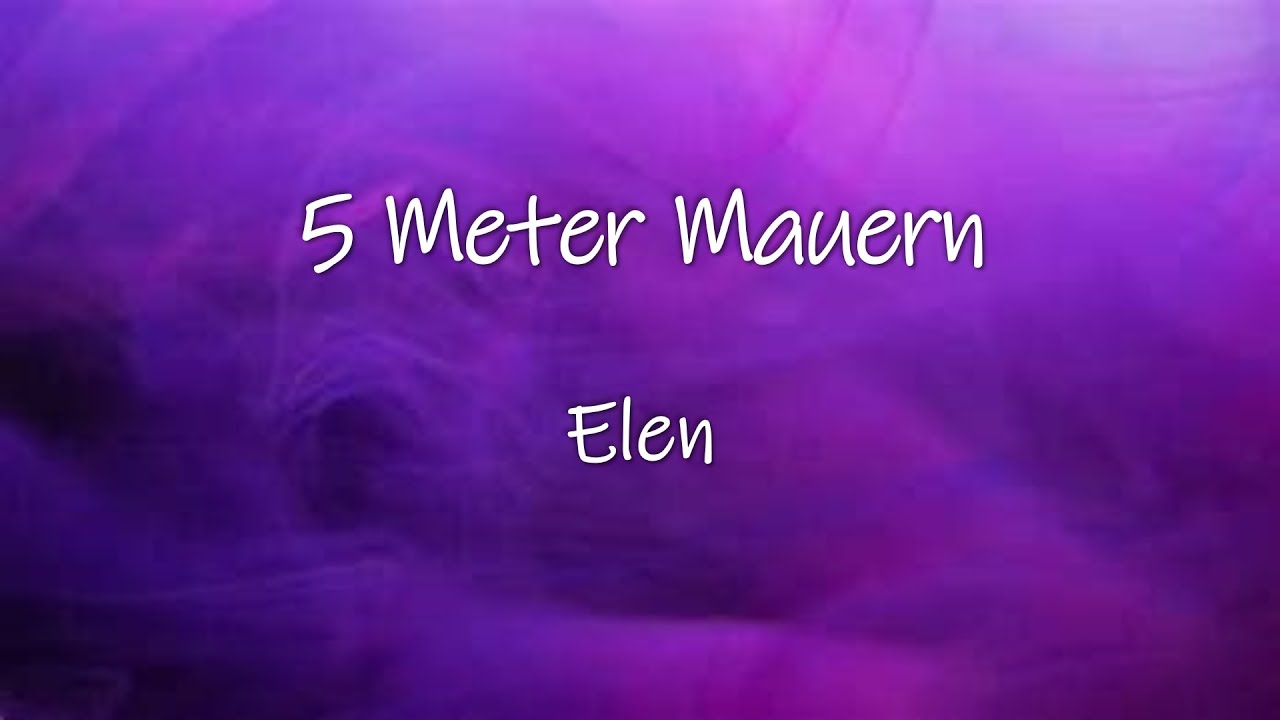 5 Meter Mauern - Elen | Lyrics | Made by KingOfLyrics