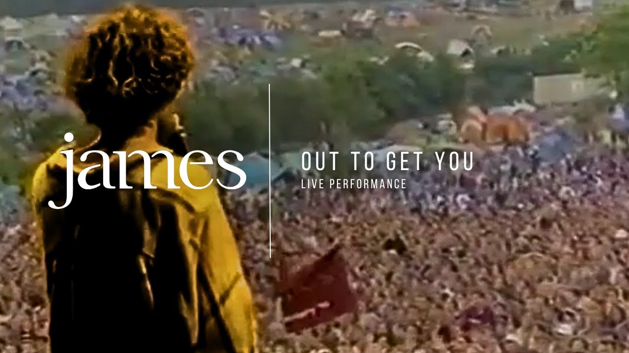JAMES - Out To Get You (Live at Glastonbury)
