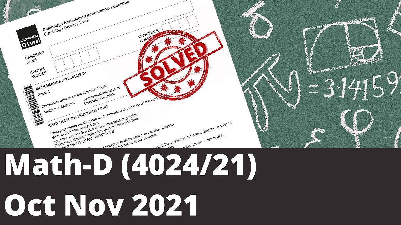 O level Math D (4024/21) Oct Nov 2021 Paper 21 Full Solution!