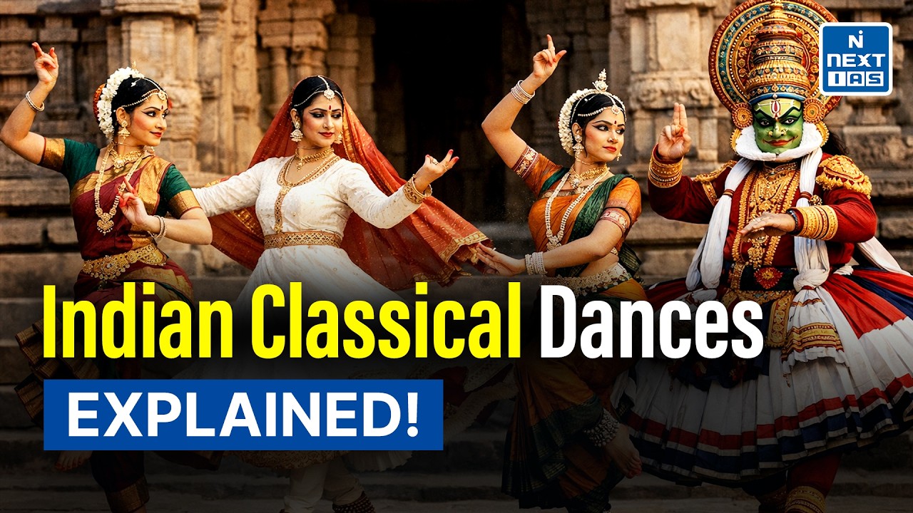 Indian Classical Dances Explained | Bharatanatyam, Kathak, Kathakali & More |  NEXT IAS
