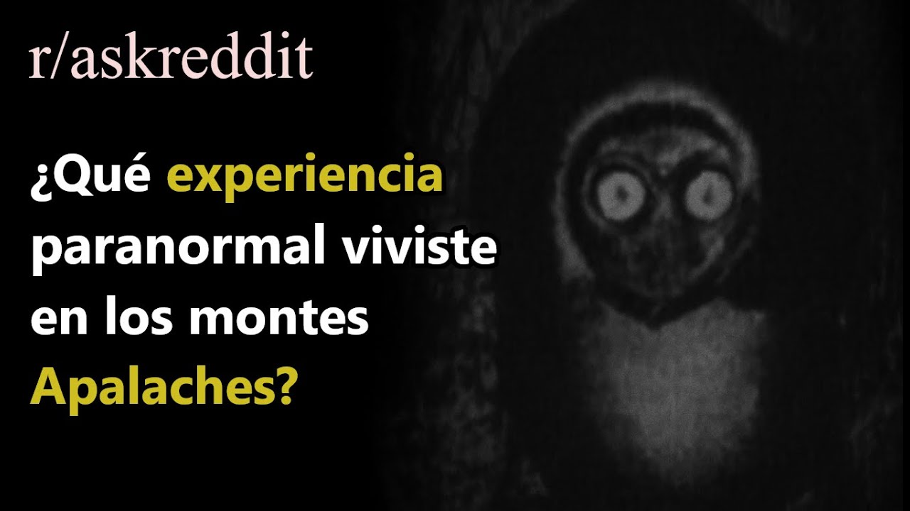 &iquest;Qu&eacute; experiencia paranormal viviste en los montes Apalaches?