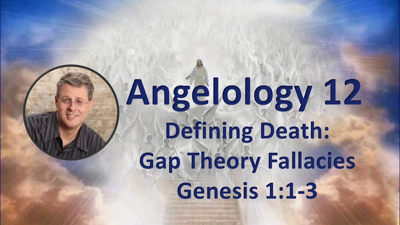 Angelology 12. When Did Satan Fall? A Critique of the Gap Theory-Part 4. Genesis 1:1-3