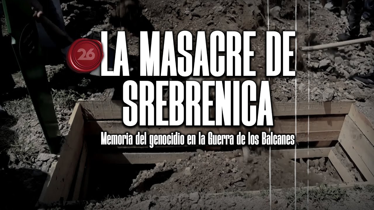 La masacre de Srebrenica  - Memoria del genocidio en la Guerra de los Balcanes | #26Historia