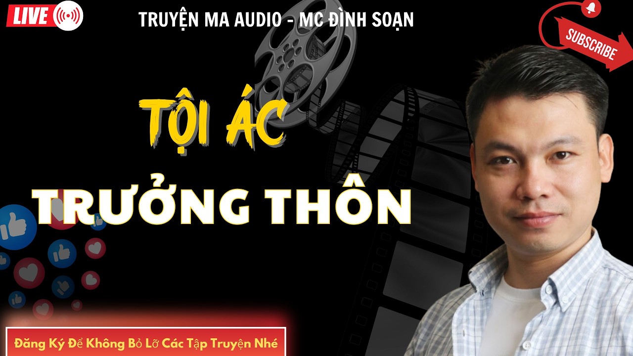 TRUYỆN MA AUDIO : TỘI ÁC TRƯỞNG THÔN  | TRUYỆN KỂ ĐÌNH SOẠN | TRUYỆN MA CÓ THẬT