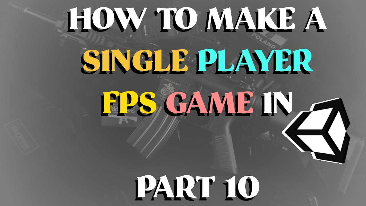 How to Make a Single Player FPS Game in Unity - Part 10